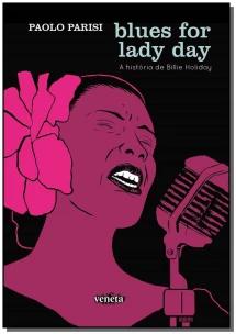 Blues for lady day: A História De Billie Holiday