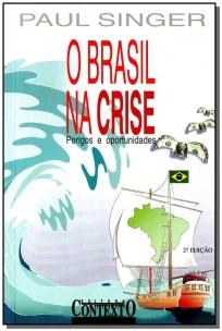 Brasil Na Crise - Os Perigos e Oportunidades