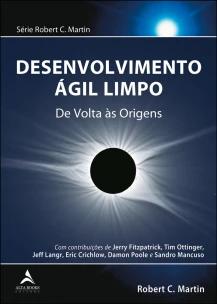 Desenvolvimento Ágil Limpo - De Volta Às Origens