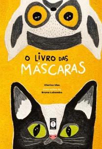 O Livro das Máscaras - Livro infantil com máscaras para explorar a natureza brincando
