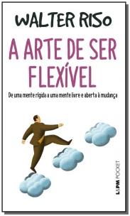 A arte de ser flexível