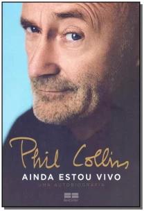 Phil Collins: Ainda estou vivo – Uma autobiografia