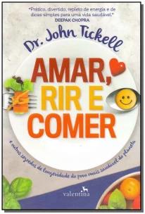 Amar, Rir e Comer