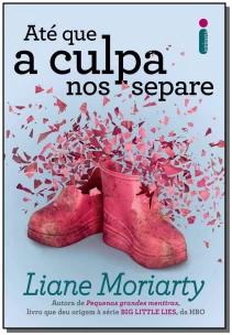 Até que a culpa nos separe