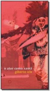 O ator como xamã