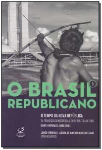 O Brasil Republicano: O tempo da Nova República (Vol. 5)