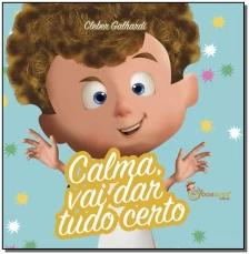 Calma, vai dar tudo certo