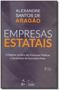 Empresas Estatais - O regime jurídico das empresas públicas e sociedades de economia mista