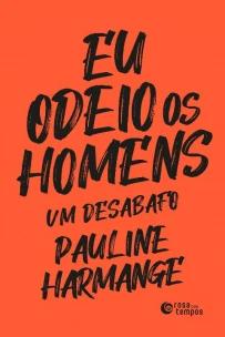 Eu odeio os homens