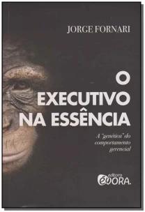 O executivo na essência