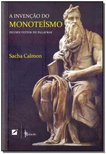 Invenção do Monoteísmo, A