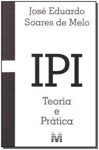 Ipi: Teoria e Prática - 1 Ed./2008