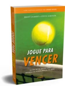 Jogue para Vencer: Lições de um mestre para triunfar na guerra mental do tênis (com capítulo escrito por Andre Agassi)