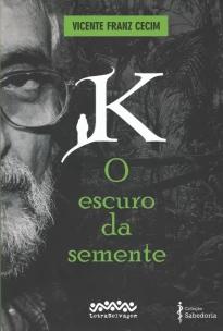 K - O escuro da semente