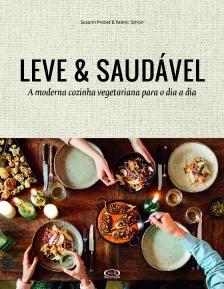 Leve & saudável: a moderna cozinha vegetariana para o dia a dia