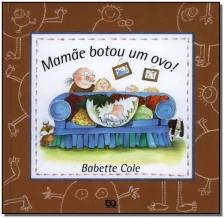 Mamãe botou um ovo!