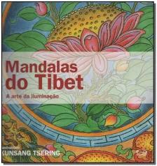 Mandalas do Tibet: a arte da iluminação