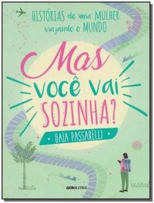 Mas você vai sozinha?