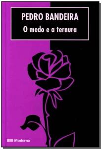 Medo e a Ternura, O