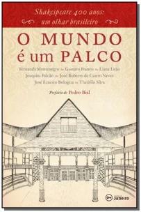 o Mundo é Um Palco - Shakespeare 400 Anos: Um Olhar Brasileiro
