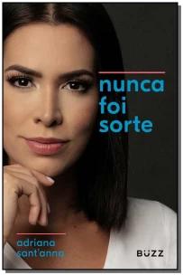 Nunca foi sorte