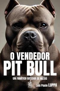 O Vendedor Pit Bull