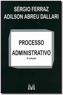 Processo Administrativo - 3 Ed./2011