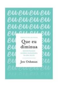 Que eu diminua