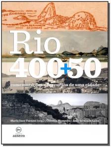 Rio 400+50 - Comemorações e Percursos De Uma Cidade