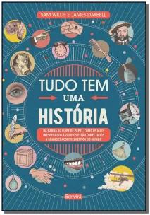 Tudo tem uma história