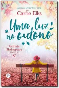 Uma luz no outono (Vol. 4 As irmãs Shakespeare)