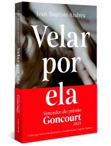 Velar por ela (Vencedor do Goncourt 2023)